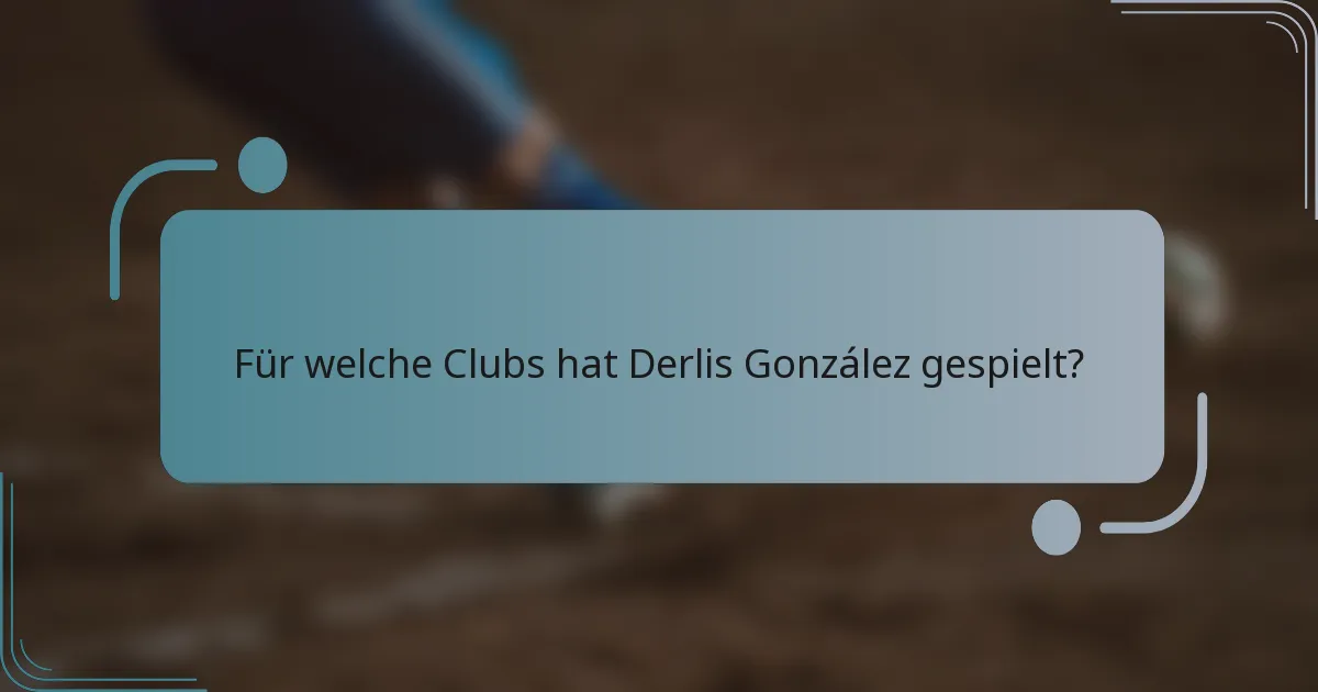 Für welche Clubs hat Derlis González gespielt?