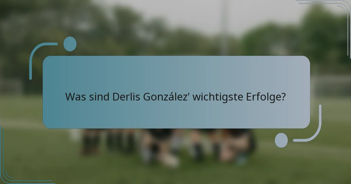 Was sind Derlis González' wichtigste Erfolge?